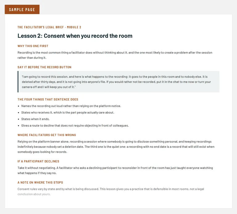 Lesson two of The Facilitator's Legal Brief: consent when you record the room. The page gives the sentence to say before the record button, the four jobs that sentence does, the three places facilitators get recording wrong, what to do when a participant declines, and a note on where the lesson stops short of legal advice.